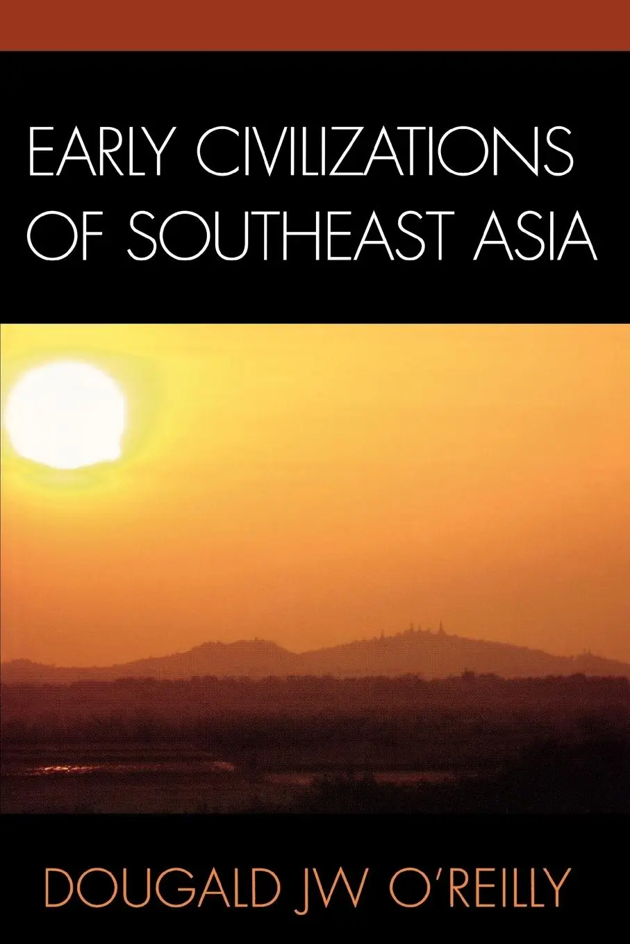 Cover: 9780759102798 | Early Civilizations of Southeast Asia | Dougald J. W. O'Reilly | Buch