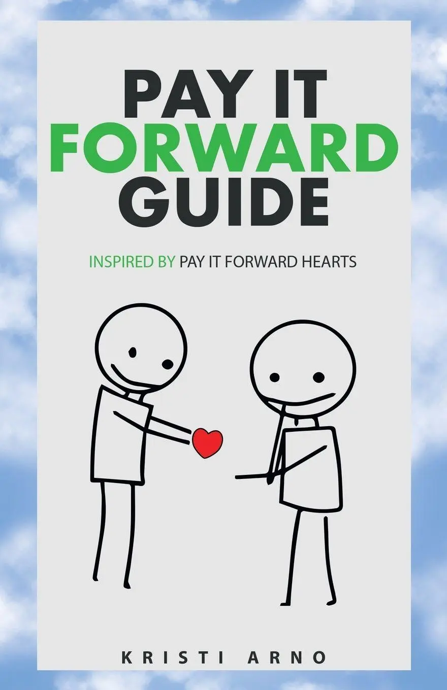 Cover: 9781982202798 | Pay It Forward Guide | Inspired by Pay It Forward Hearts | Kristi Arno