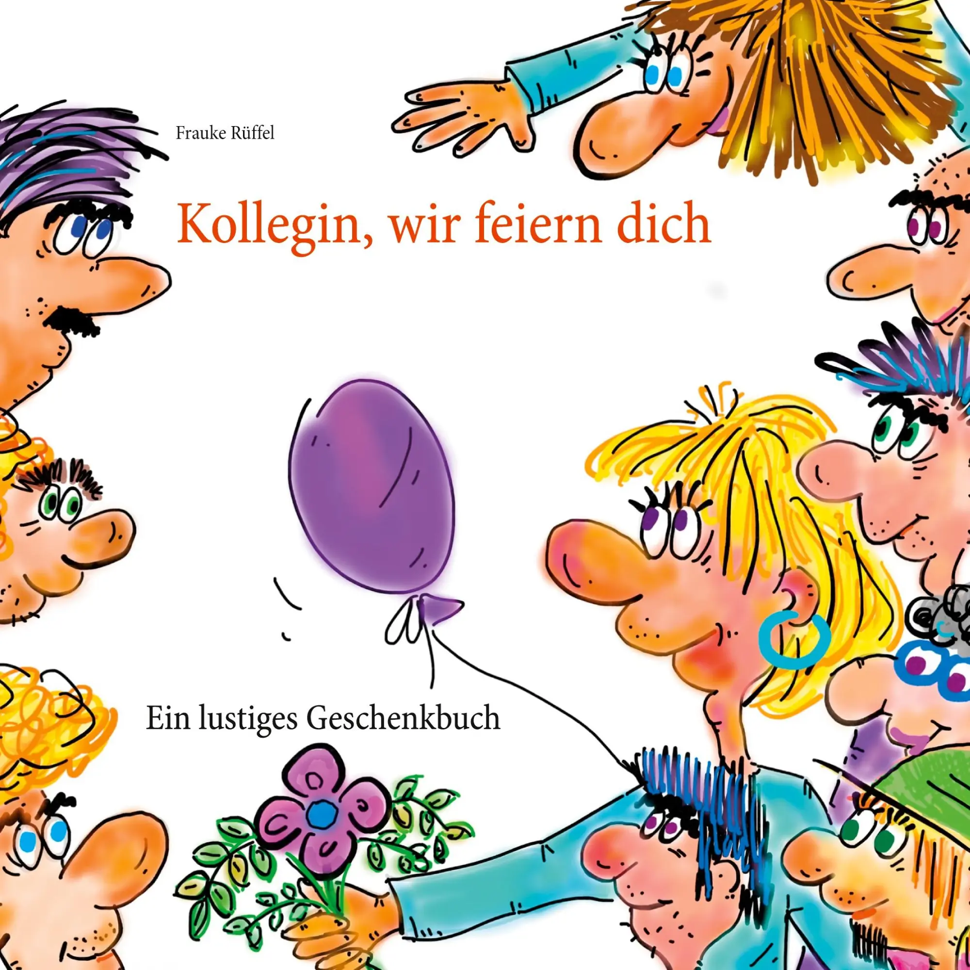 Cover: 9783751952798 | Kollegin, wir feiern dich | Frauke Rüffel | Taschenbuch | 72 S. | 2020