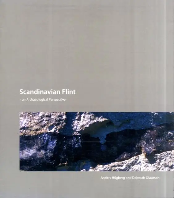 Cover: 9788779342798 | Scandinavian Flint | An Archaeological Perspective | Hogberg (u. a.)