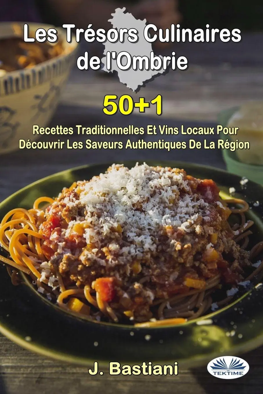 Cover: 9788835462798 | Les Trésors Culinaires De L'Ombrie - 50+1 Recettes Traditionnelles...