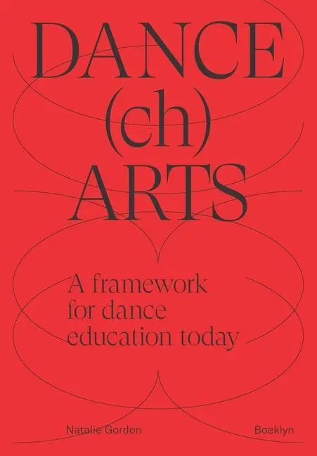 Cover: 9789463882798 | DANCEchARTS | A framework for dance education today | Natalie Gordon