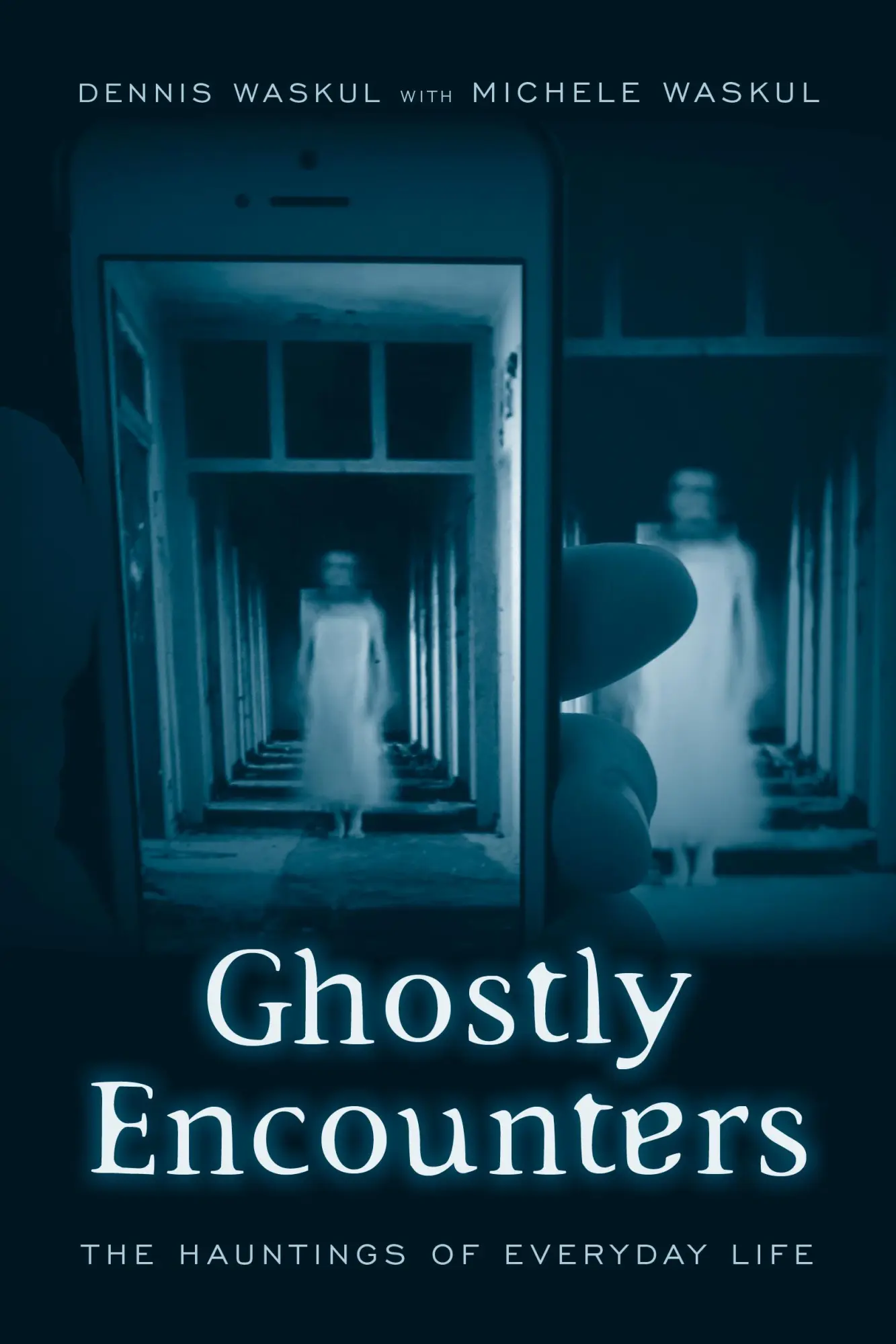 Cover: 9781439912898 | Ghostly Encounters | The Hauntings of Everyday Life | Waskul (u. a.)