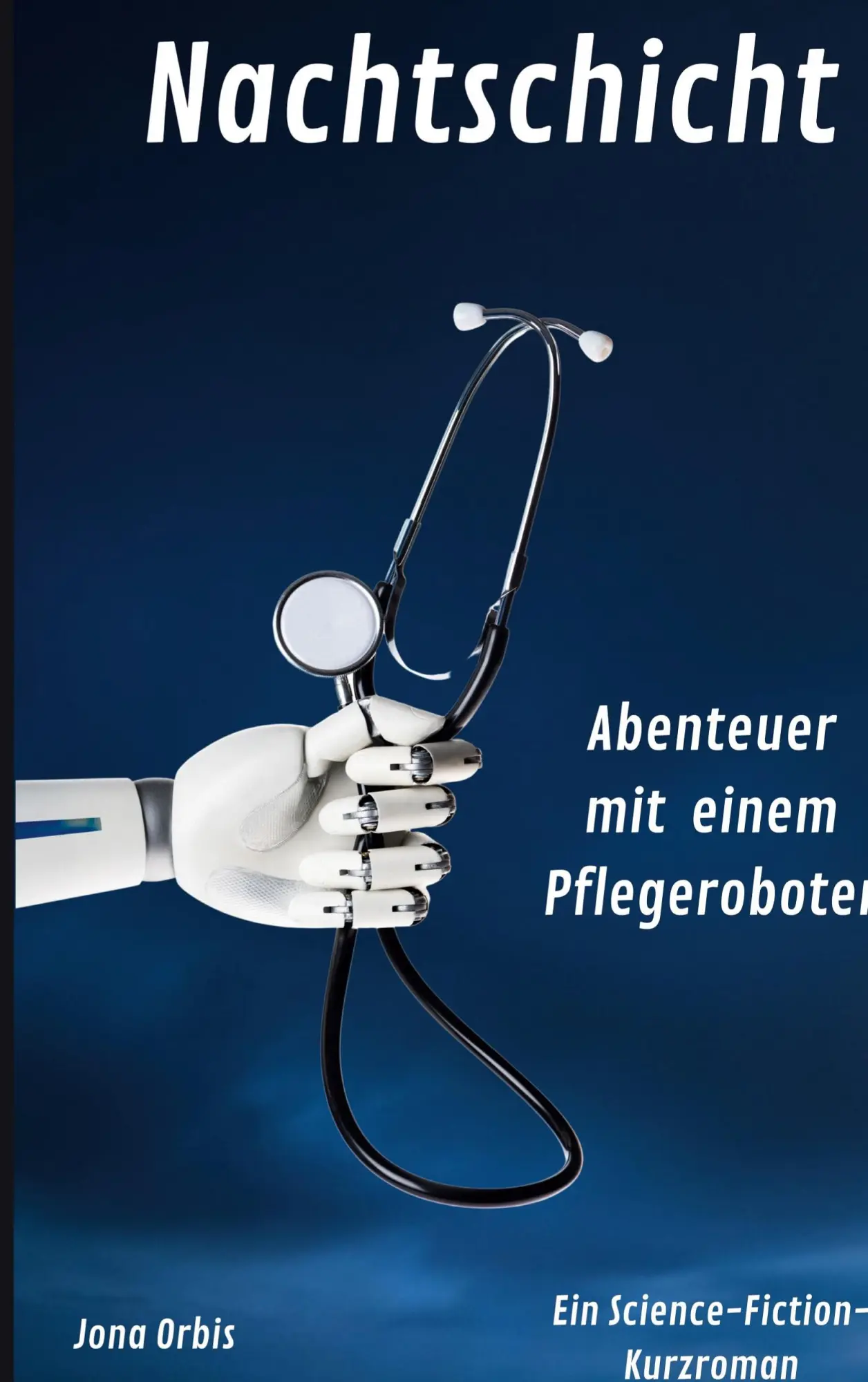 Cover: 9783756202898 | Nachtschicht | Abenteuer mit einem Pflegeroboter | Jona Orbis | Buch