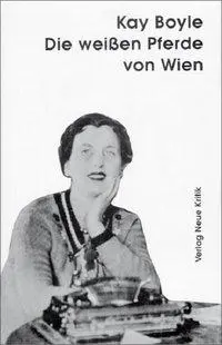 Cover: 9783801502898 | Die weissen Pferde von Wien | Kay Boyle | Buch | Gebunden | Deutsch