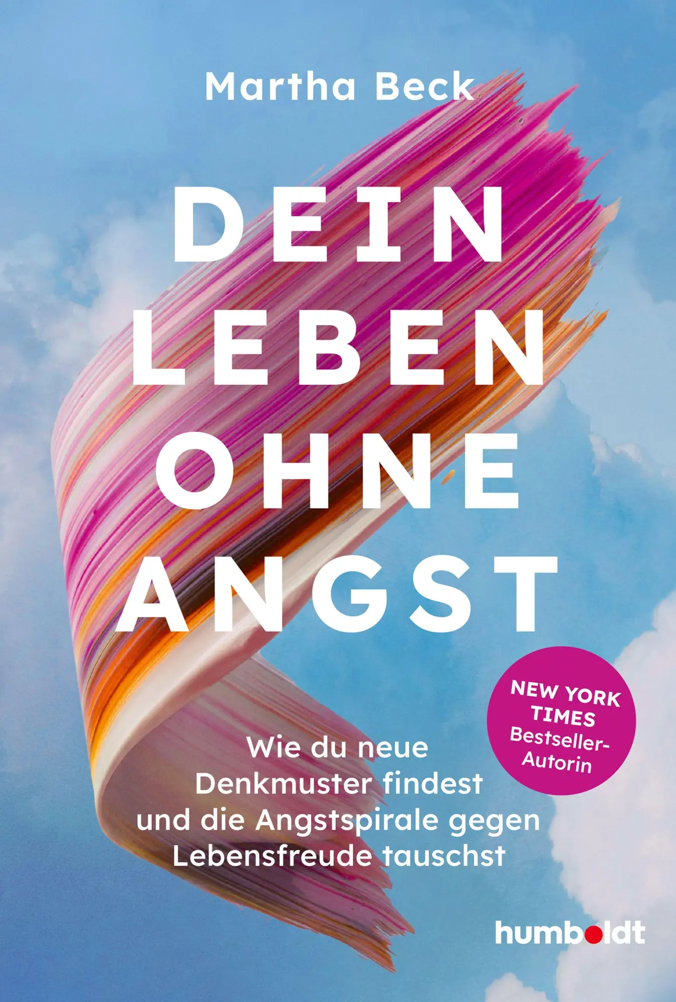 Cover: 9783842642898 | Dein Leben ohne Angst | Beck Martha | Taschenbuch | 360 S. | Deutsch