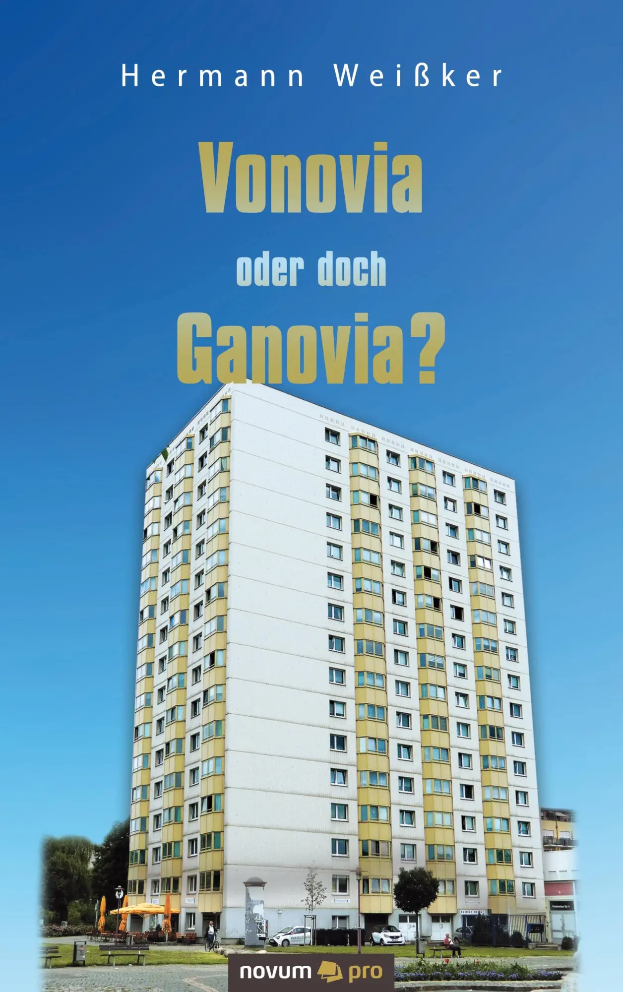 Cover: 9783991072898 | Vonovia oder doch Ganovia? | Hermann Weißker | Taschenbuch | 128 S.