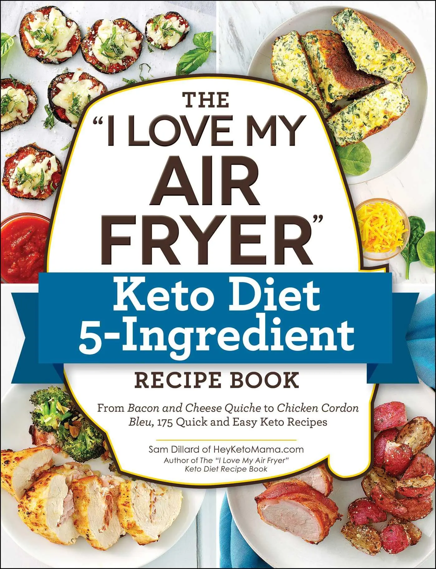 Cover: 9781507212998 | The I Love My Air Fryer Keto Diet 5-Ingredient Recipe Book | Dillard