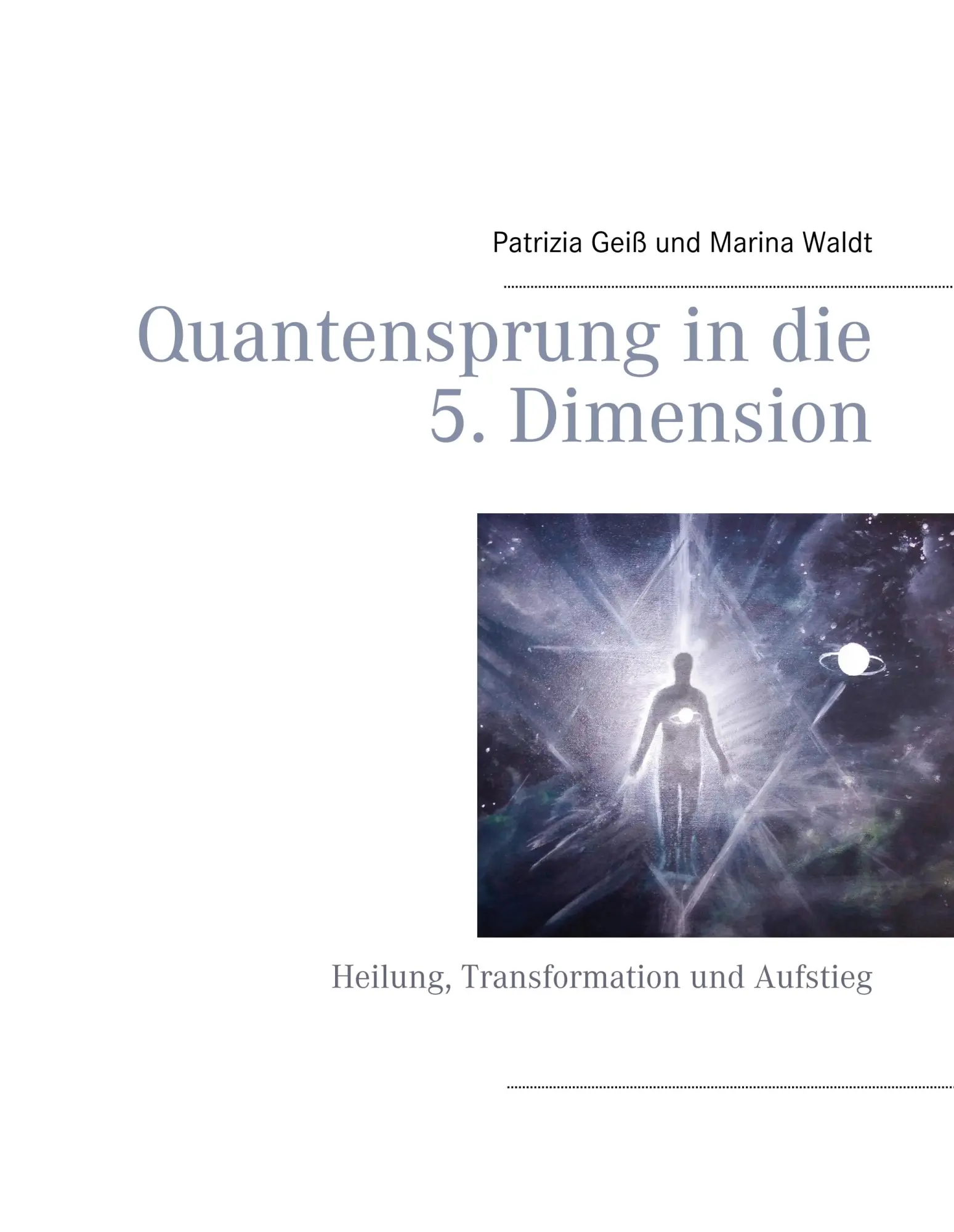 Cover: 9783740732998 | Quantensprung in die 5. Dimension | Patrizia Geiß (u. a.) | Buch