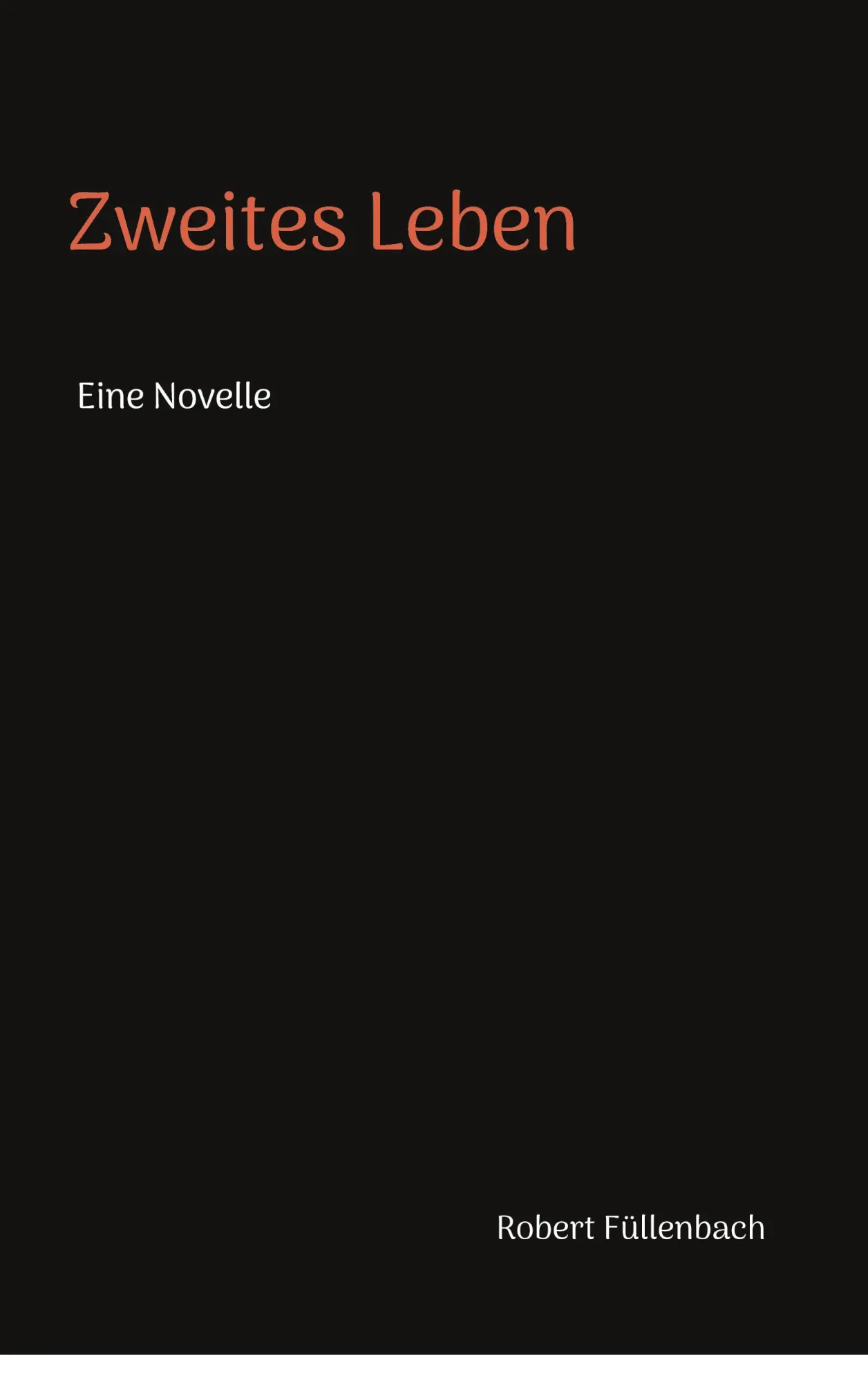 Cover: 9783757802998 | Zweites Leben | Eine Novelle | Robert Füllenbach | Taschenbuch | 2023