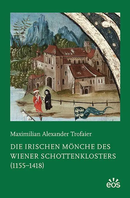 Cover: 9783830682998 | Die irischen Mönche des Wiener Schottenklosters (1155-1418) | Trofaier