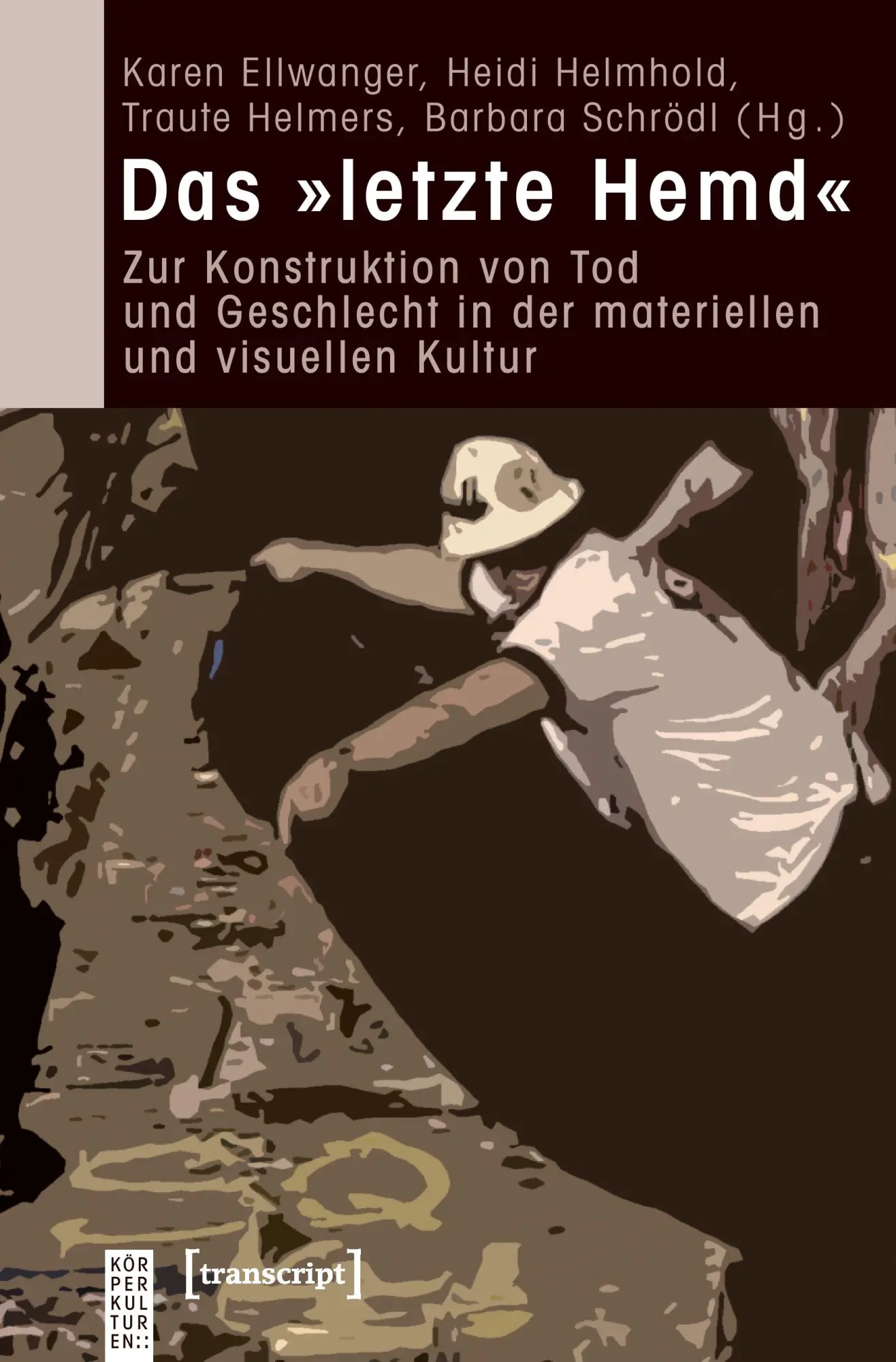 Cover: 9783837612998 | Das »letzte Hemd« | Karen Ellwanger (u. a.) | Taschenbuch | 360 S.