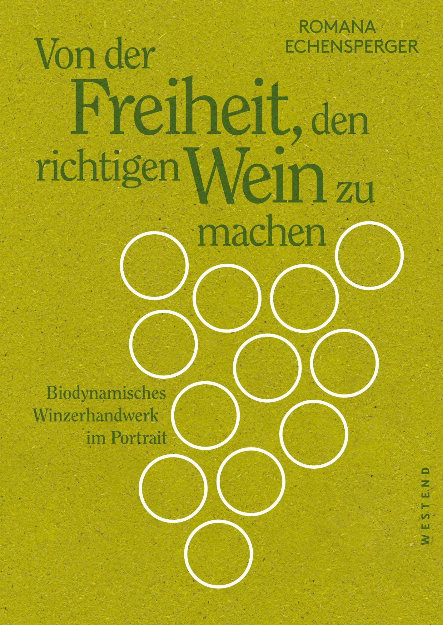 Cover: 9783864892998 | Von der Freiheit, den richtigen Wein zu machen | Romana Echensperger