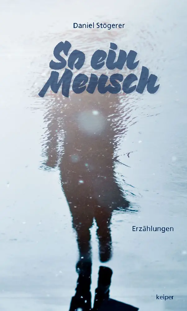 Cover: 9783903322998 | So ein Mensch | Daniel Stögerer | Buch | 140 S. | Deutsch | 2023