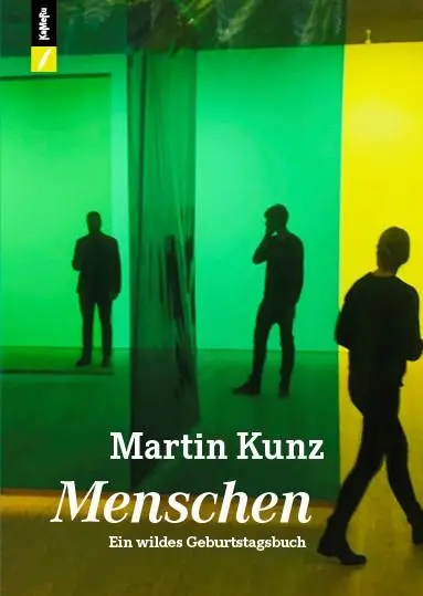 Cover: 9783906082998 | Menschen | Ein wildes Geburtstagsbuch | Martin Kunz | Taschenbuch