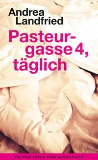 Cover: 9783627003098 | Pasteurgasse 4, täglich | Andrea Landfried | Buch | 192 S. | Deutsch