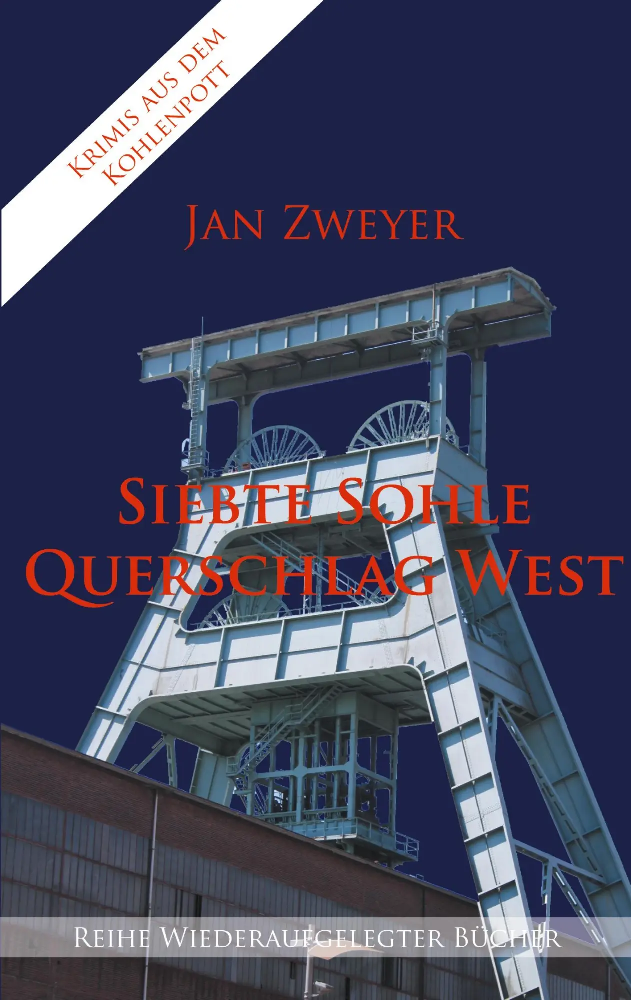 Cover: 9783752673098 | Siebte Sohle, Querschlag West | Jan Zweyer | Taschenbuch | 224 S.
