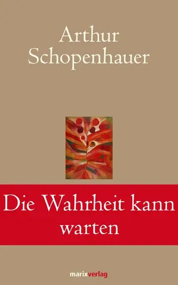 Cover: 9783865393098 | Die Wahrheit kann warten | Arthur Schopenhauer | Buch | 160 S. | 2013