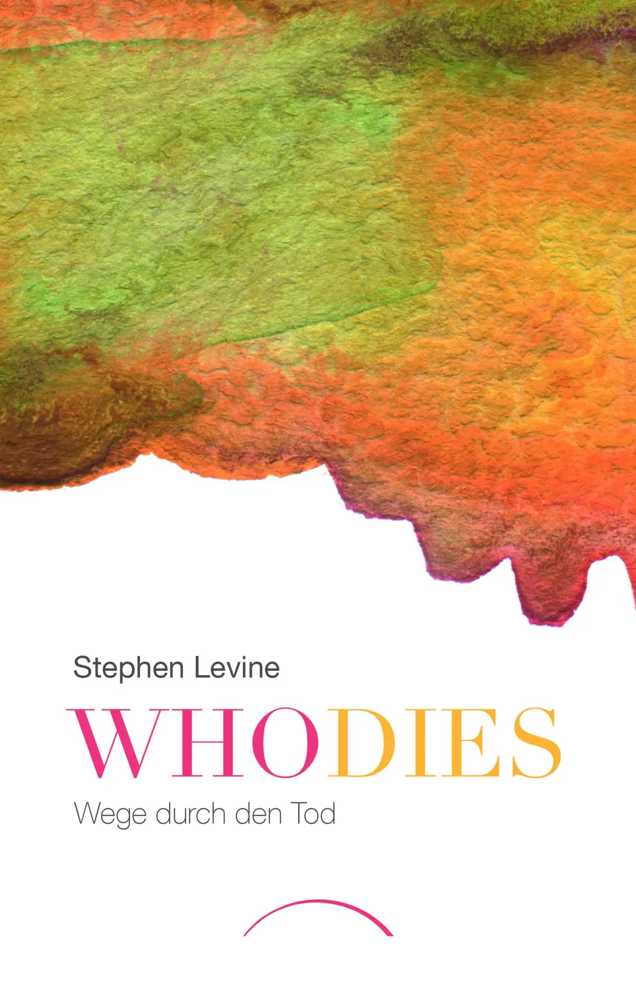 Cover: 9783958833098 | Who dies | Wege durch den Tod | Stephen Levine | Taschenbuch | 400 S.