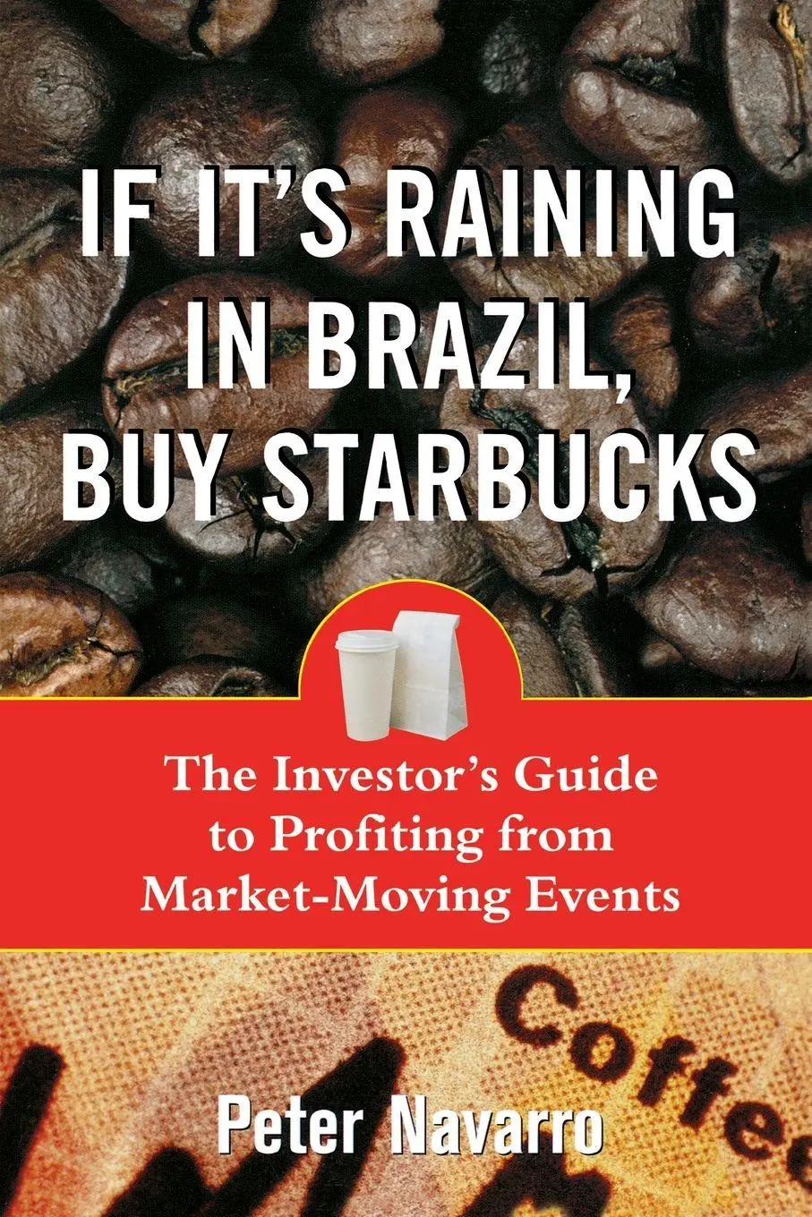 Cover: 9780071433198 | If It's Raining in Brazil, Buy Starbucks | Peter Navarro (u. a.)