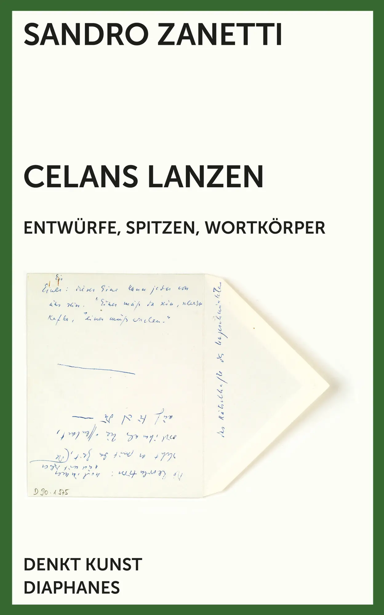 Cover: 9783035803198 | Celans Lanzen | Entwürfe, Spitzen, Wortkörper, DENKT KUNST | Zanetti