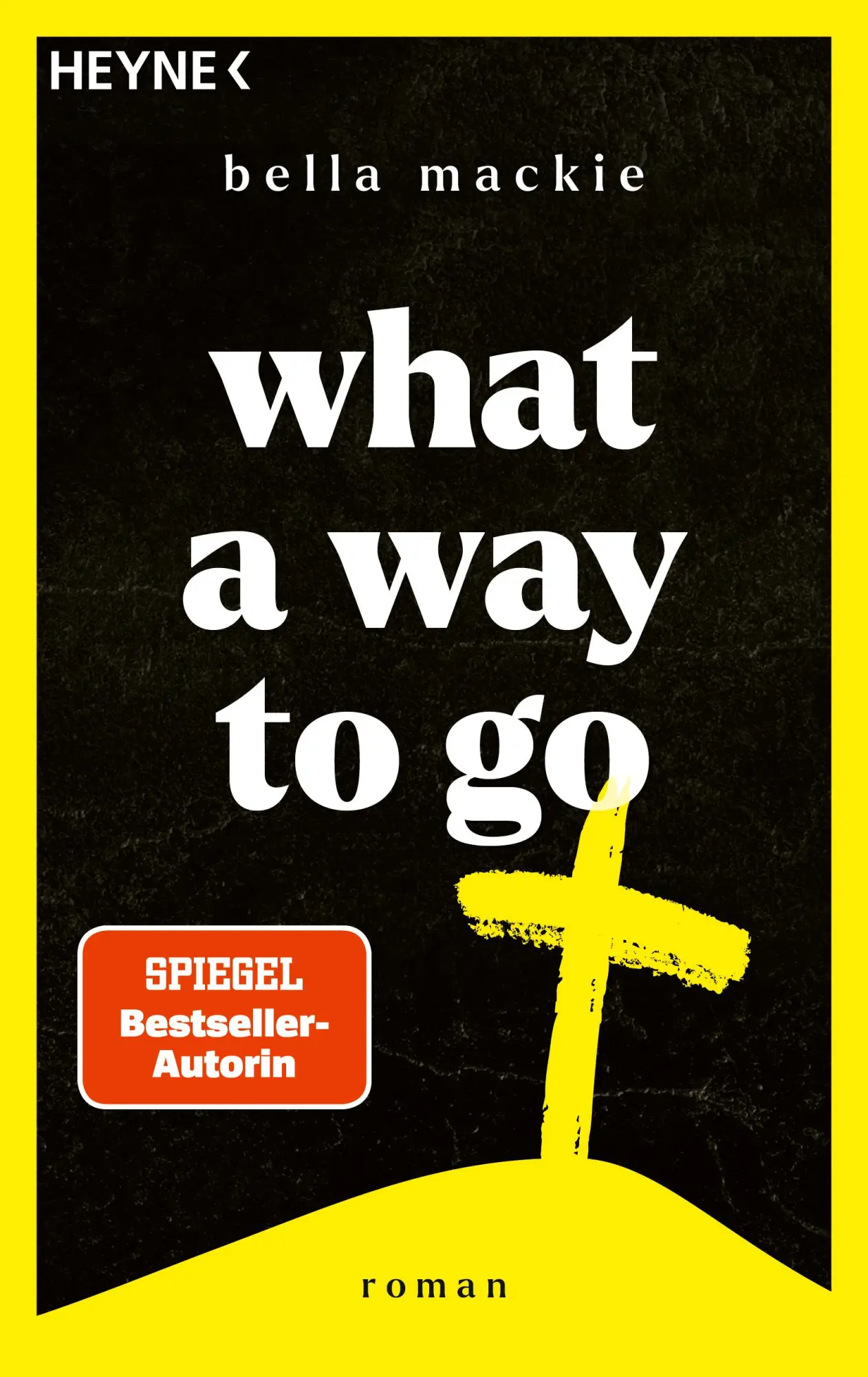 Cover: 9783453443198 | What a Way To Go | Bella Mackie | Taschenbuch | 464 S. | Deutsch