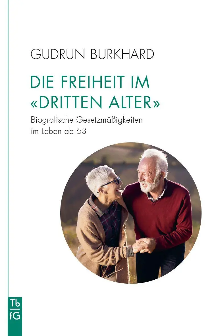 Cover: 9783772533198 | Die Freiheit im 'Dritten Alter' | Gudrun Burkhard | Taschenbuch | 2026