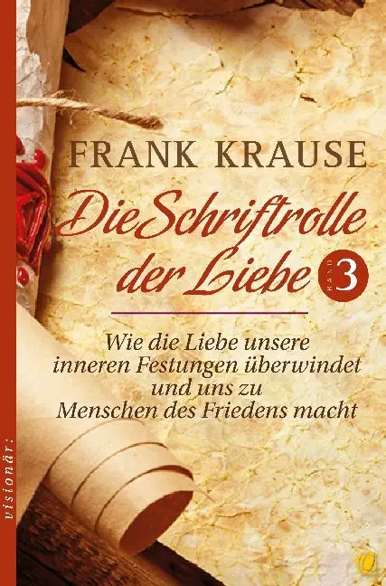 Cover: 9783955783198 | Die Schriftrolle der Liebe. Bd.3 | Frank Krause | Taschenbuch | 184 S.