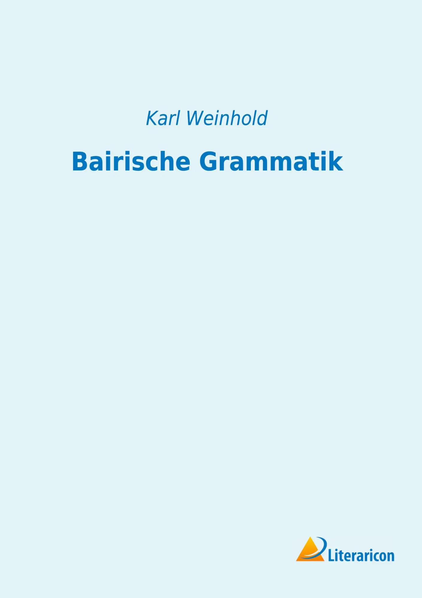 Cover: 9783965063198 | Bairische Grammatik | Karl Weinhold | Taschenbuch | 416 S. | Deutsch