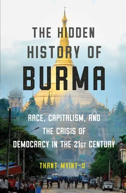 Cover: 9781324003298 | The Hidden History of Burma | Thant Myint-U | Buch | Englisch | 2019