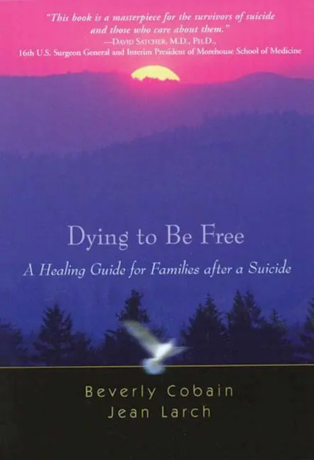 Cover: 9781592853298 | Dying to Be Free | A Healing Guide for Families After a Suicide | Buch