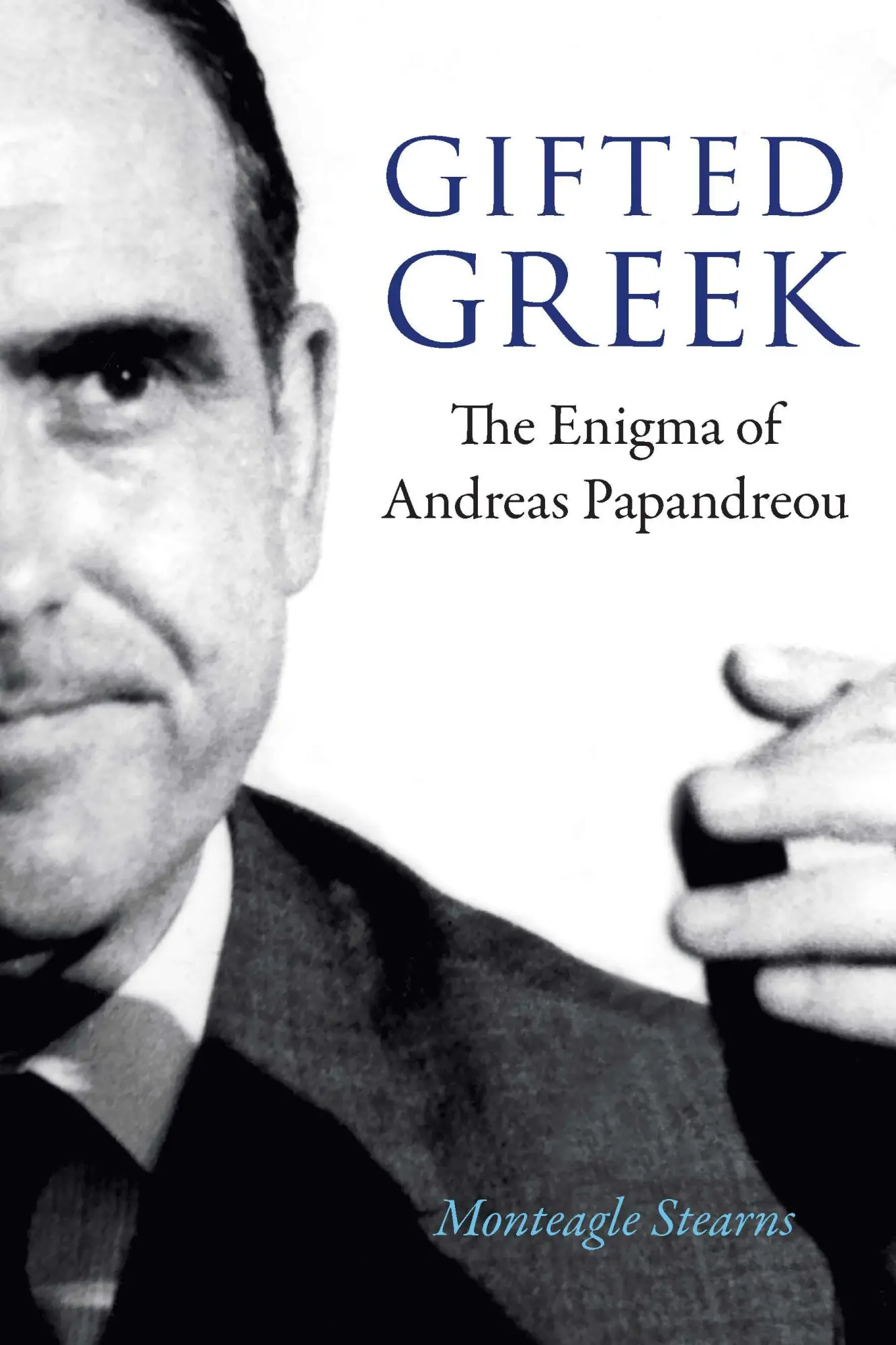 Cover: 9781640123298 | Gifted Greek | The Enigma of Andreas Papandreou | Monteagle Stearns