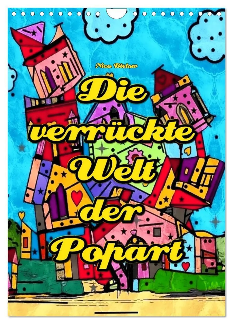 Cover: 9783516413298 | Die verrückte Welt der Popart von Nico Bielow (Wandkalender 2026...