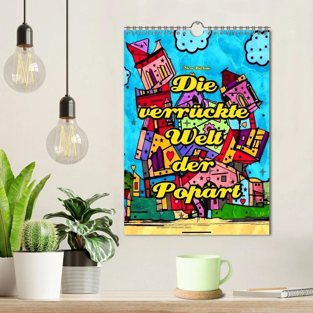 Bild: 9783516413298 | Die verrückte Welt der Popart von Nico Bielow (Wandkalender 2026...