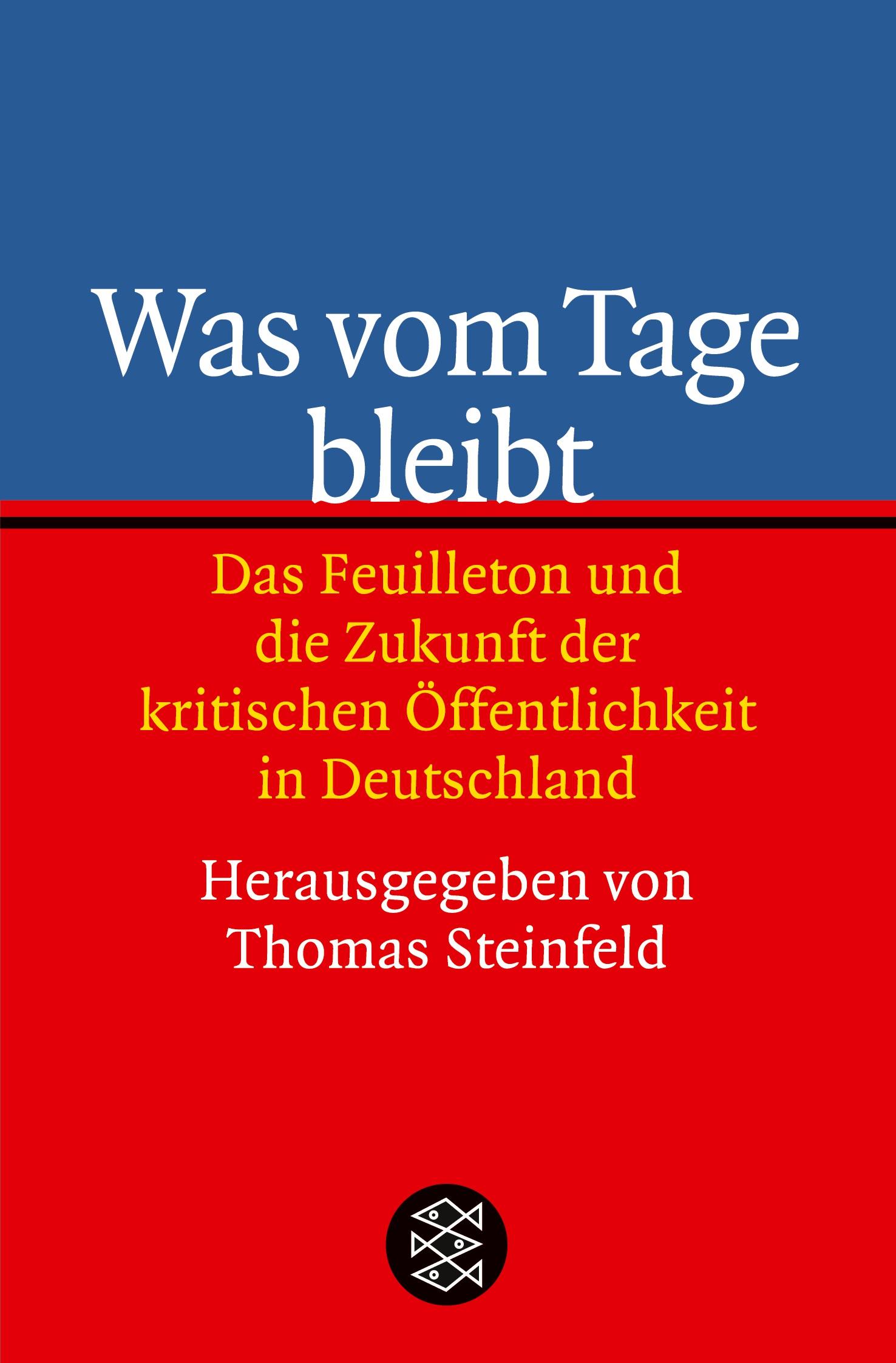 Cover: 9783596163298 | Was vom Tage bleibt | Thomas Steinfeld | Taschenbuch | 190 S. | 2004