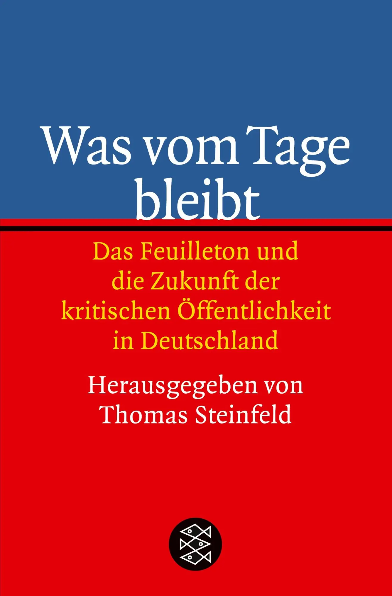 Cover: 9783596163298 | Was vom Tage bleibt | Thomas Steinfeld | Taschenbuch | 190 S. | 2004