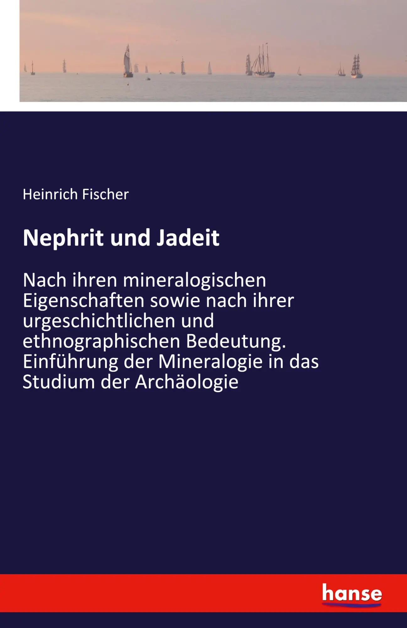 Cover: 9783742823298 | Nephrit und Jadeit | Heinrich Fischer | Taschenbuch | 472 S. | Deutsch