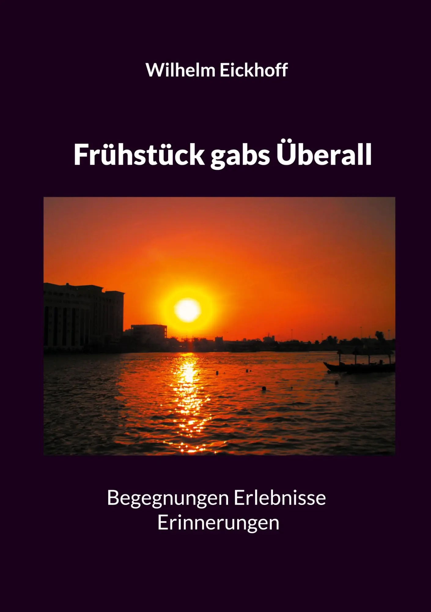 Cover: 9783758383298 | Frühstück gabs Überall | Begegnungen Erlebnisse Erinnerungen | Buch