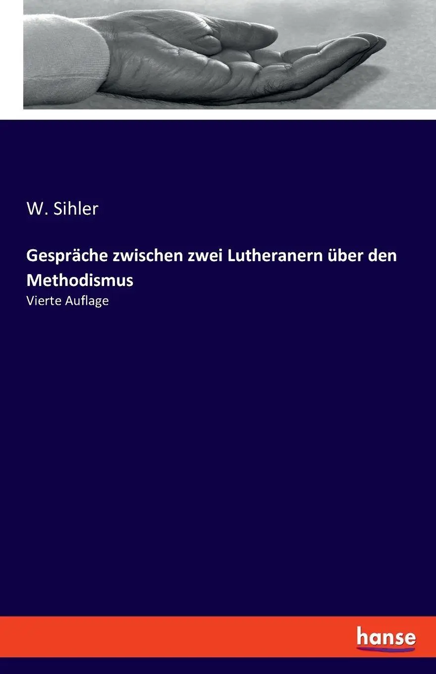 Gespräche zwischen zwei Lutheranern über den Methodismus - W Sihler Kartoniert (TB)