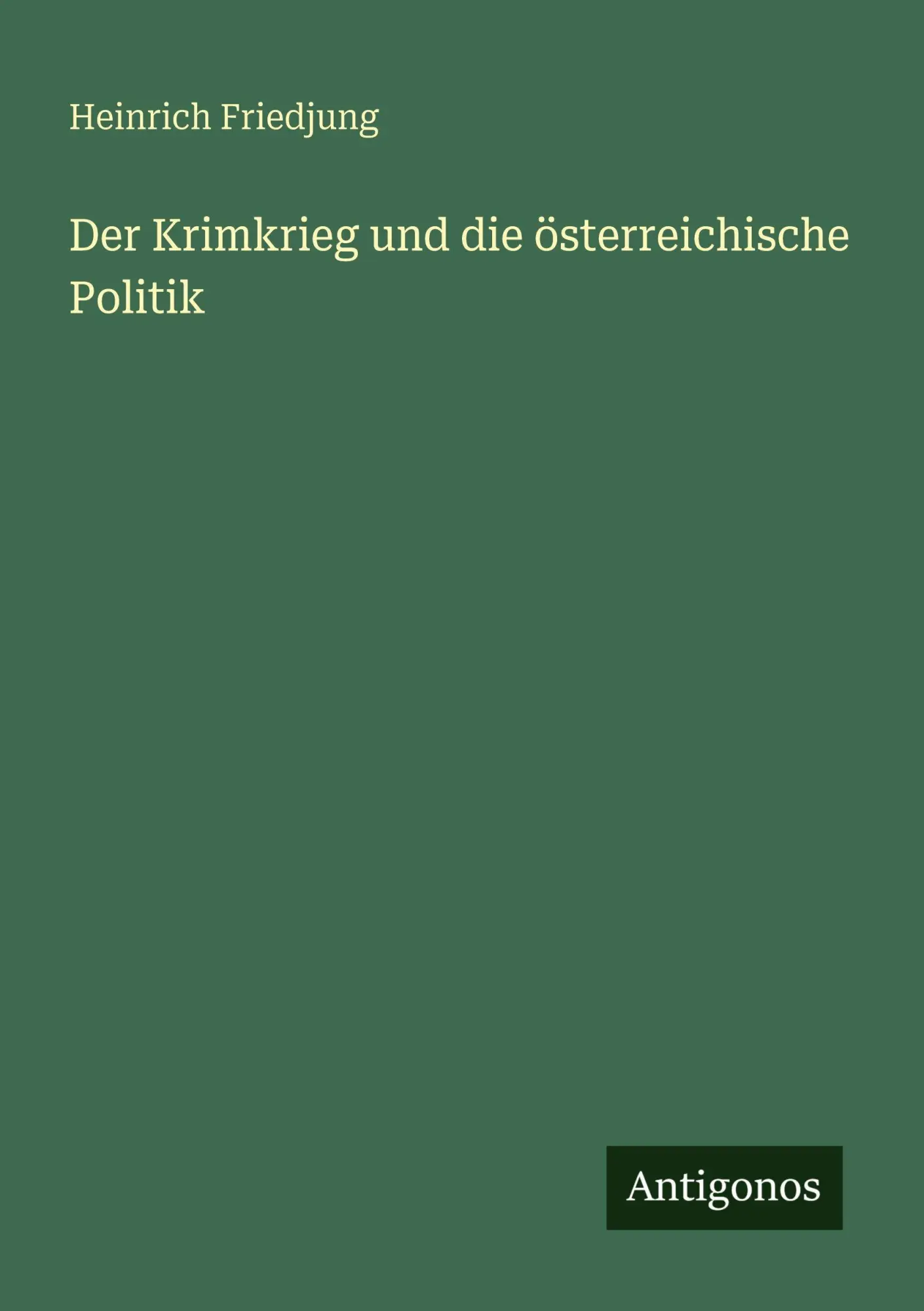 Cover: 9783563933398 | Der Krimkrieg und die österreichische Politik | Heinrich Friedjung