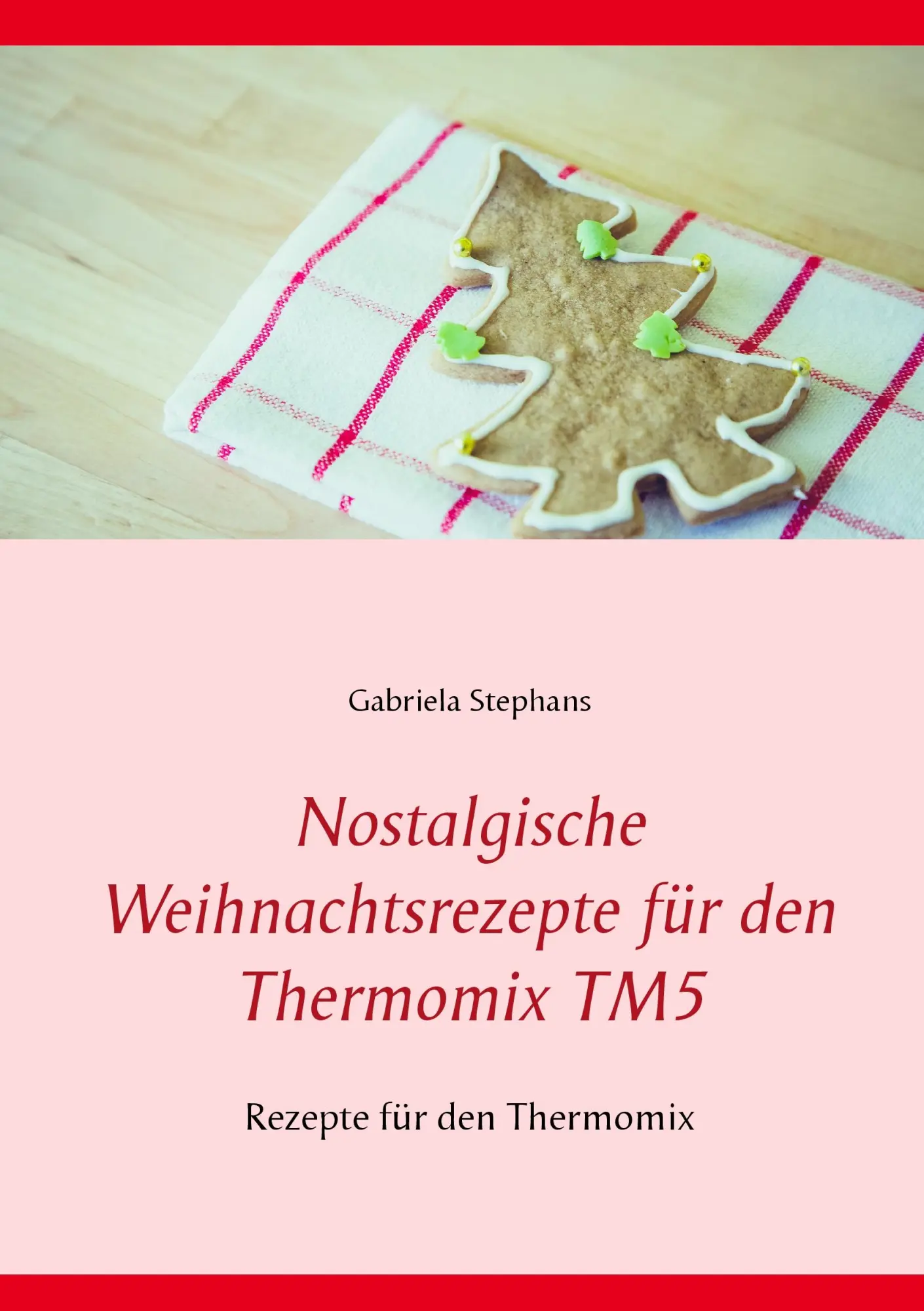 Cover: 9783743113398 | Nostalgische Weihnachtsrezepte für den Thermomix TM5 | Stephans | Buch