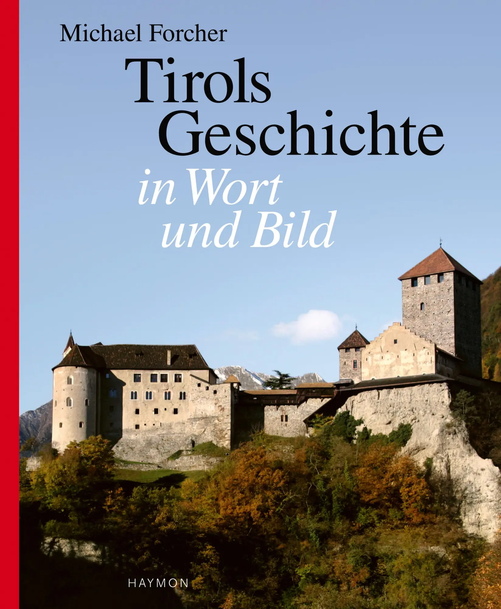 Cover: 9783852183398 | Tirols Geschichte in Wort und Bild | Michael Forcher | Buch | Gebunden