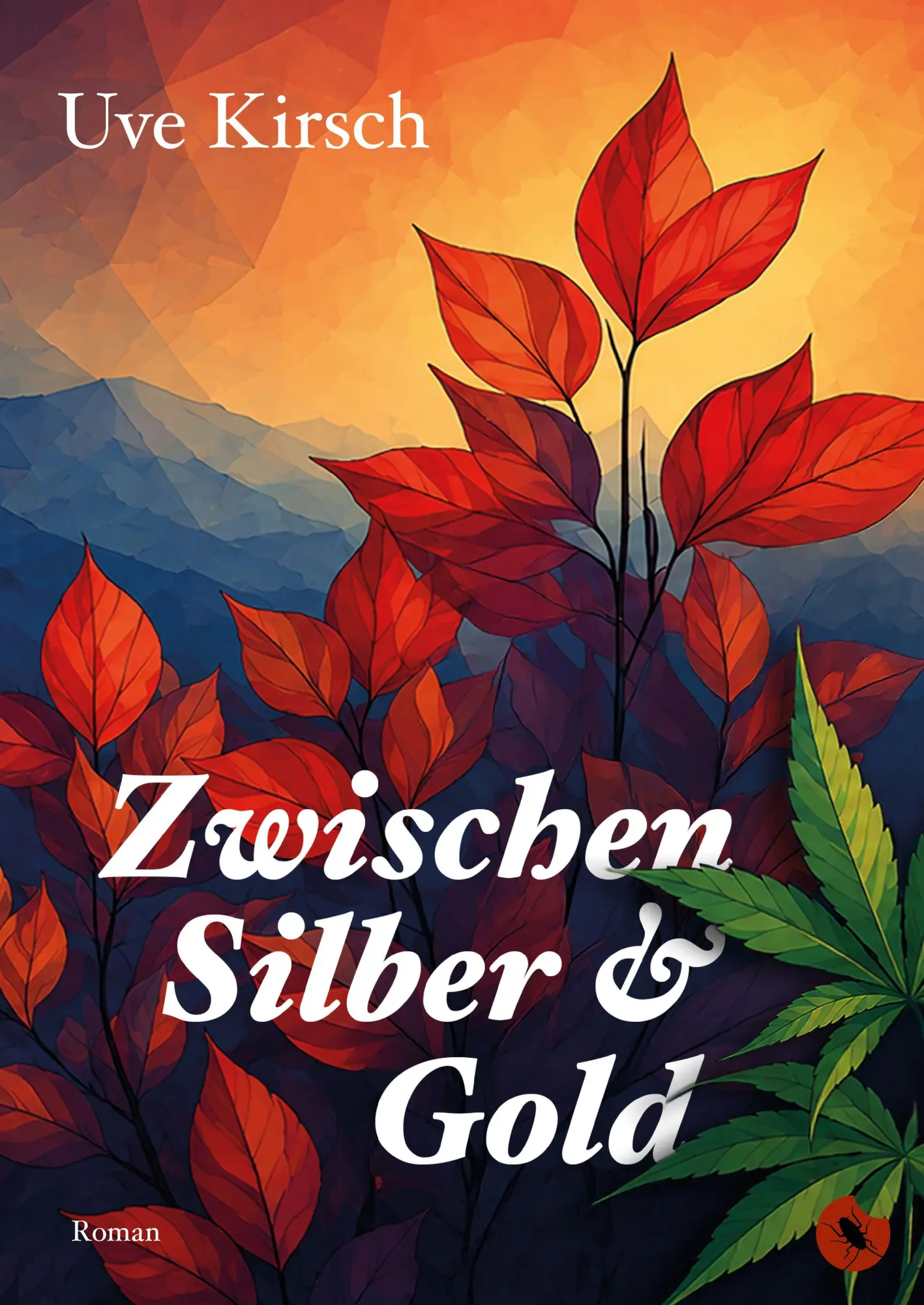 Cover: 9783959963398 | Zwischen Silber und Gold | Roman | Uve Kirsch | Taschenbuch | 350 S.