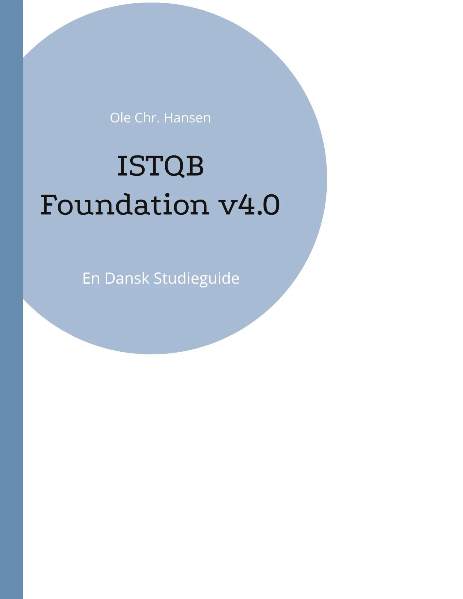 Cover: 9788771883398 | ISTQB Foundation v4.0 | En Dansk Studieguide | Ole Chr. Hansen | Buch