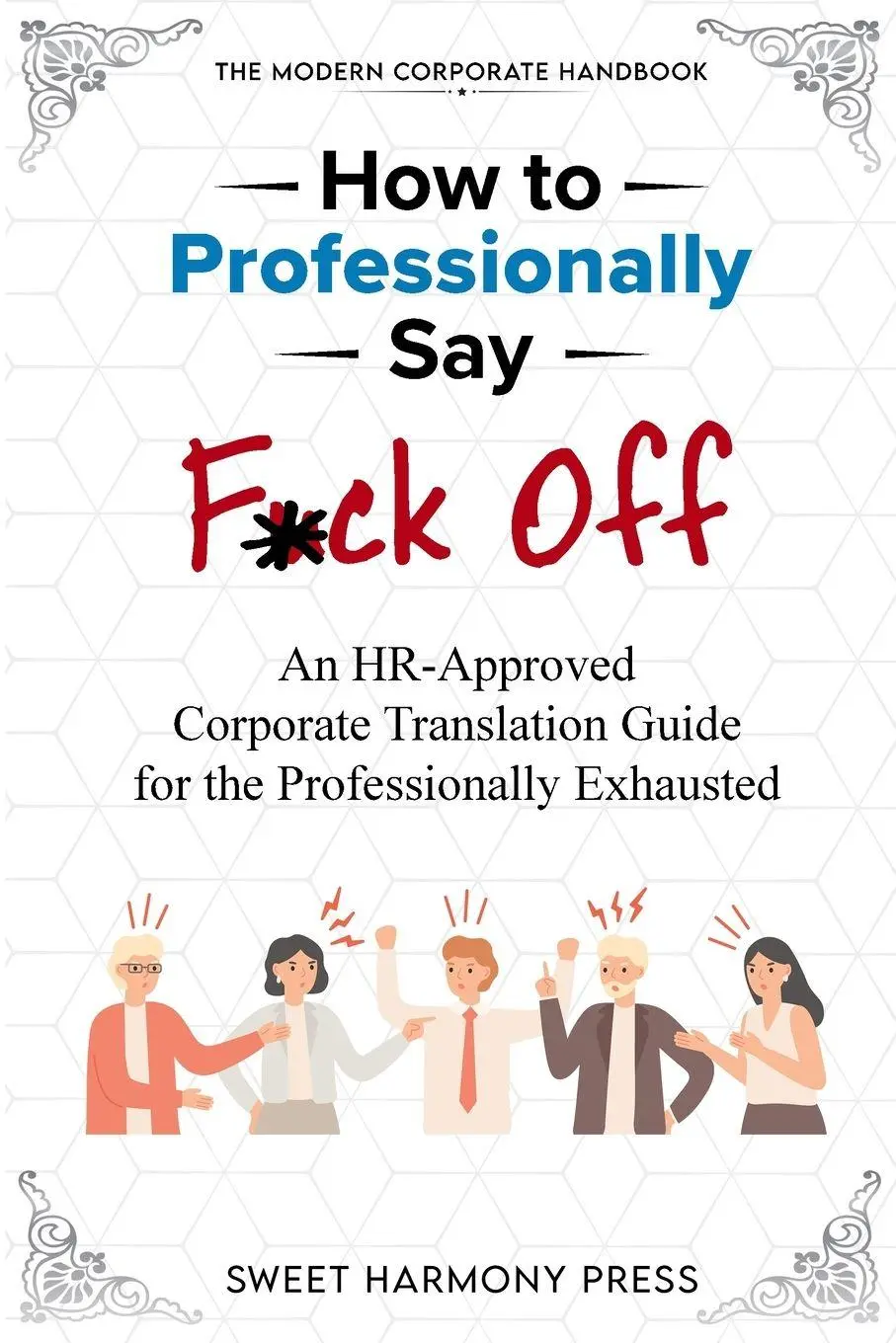 Cover: 9781948713498 | How To Professionally Say F*ck Off | Sweet Harmony Press | Taschenbuch