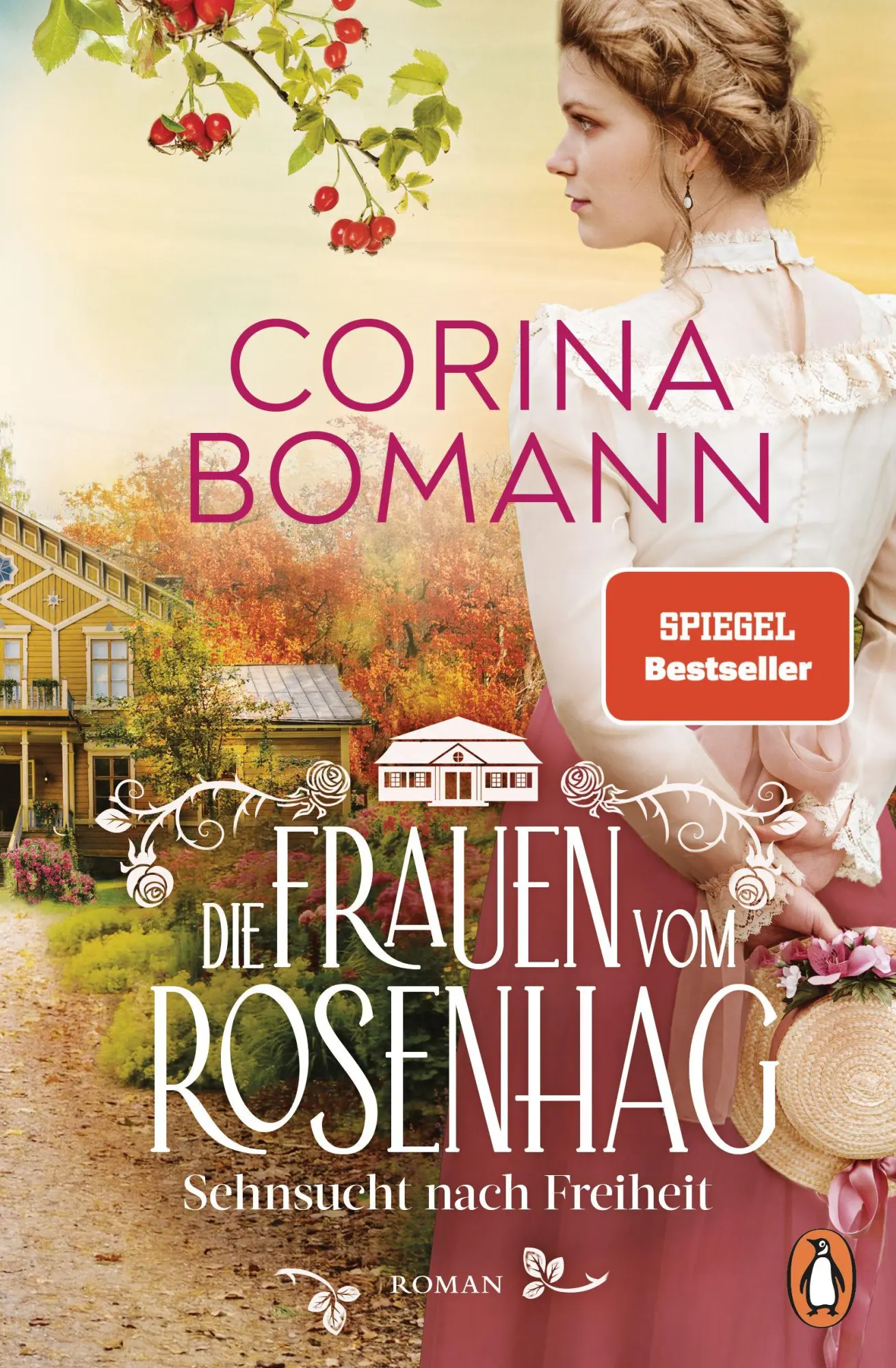 Cover: 9783328603498 | Die Frauen vom Rosenhag. Sehnsucht nach Freiheit | Corina Bomann