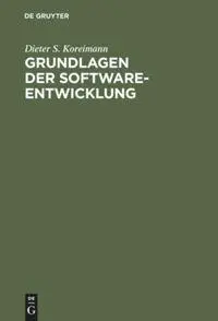 Cover: 9783486253498 | Grundlagen der Software-Entwicklung | Dieter S. Koreimann | Buch | X