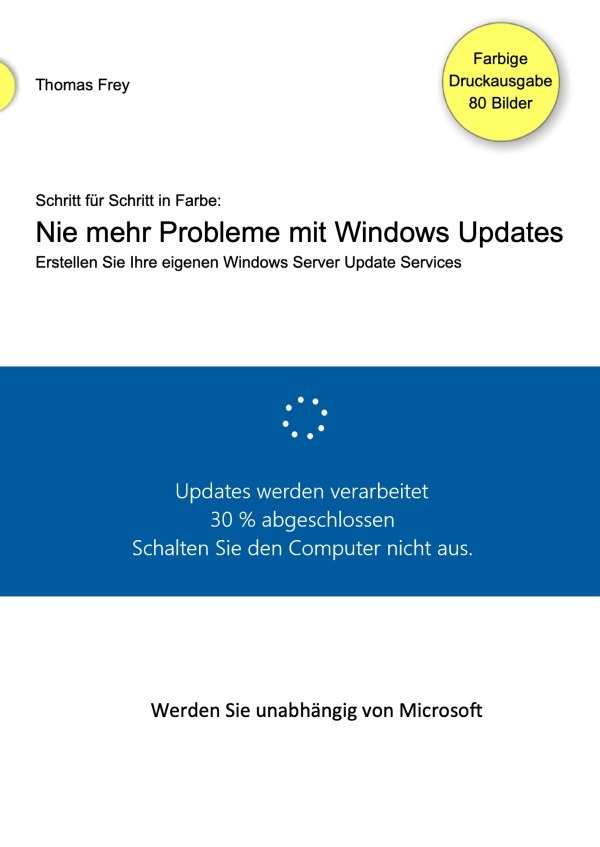 Cover: 9783750273498 | Schritt für Schritt in Farbe: Nie mehr Probleme mit Windows Updates
