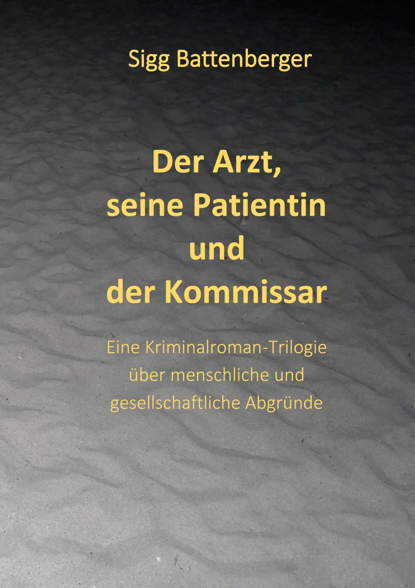 Cover: 9783819293498 | Der Arzt, seine Patientin und der Kommissar | Sigg Battenberger | Buch