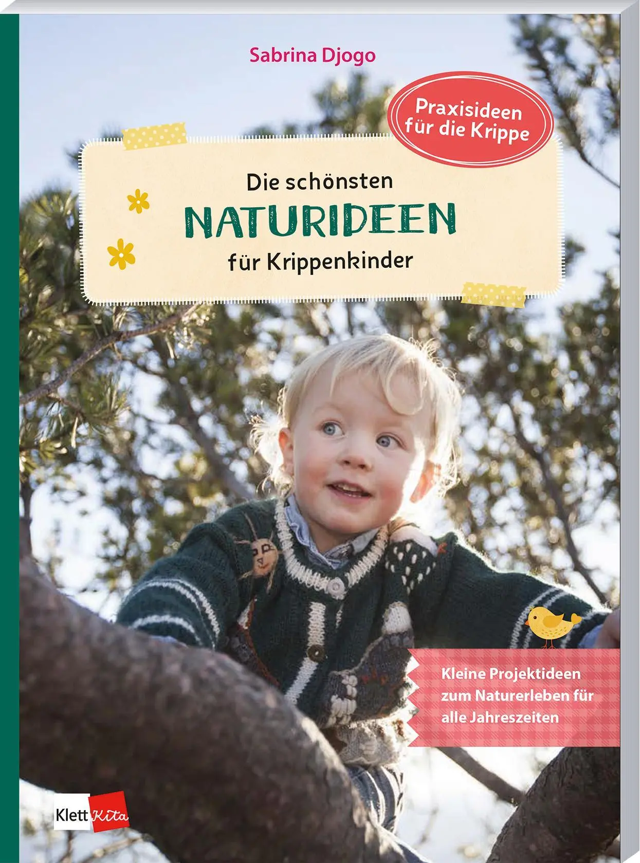 Cover: 9783960463498 | Die schönsten Naturideen für Krippenkinder | Sabrina Djogo | Buch